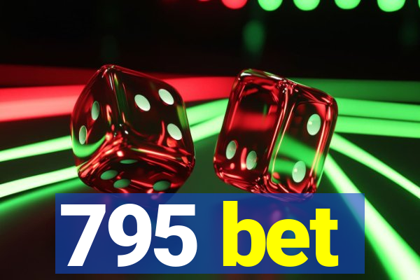 795 bet